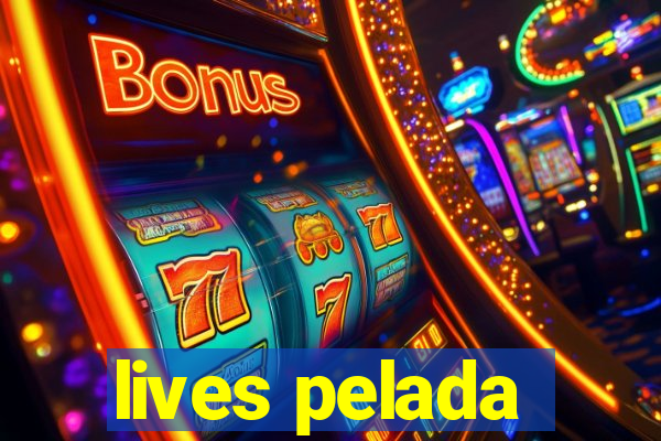 lives pelada